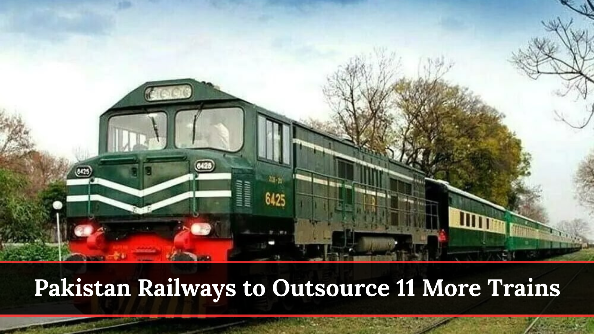 Pakistan Railways to Outsource 11 More Trains