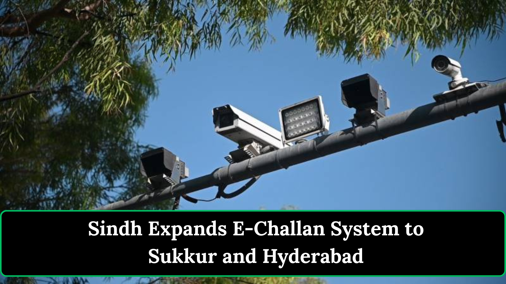 Sindh Expands E-Challan System to Sukkur and Hyderabad
