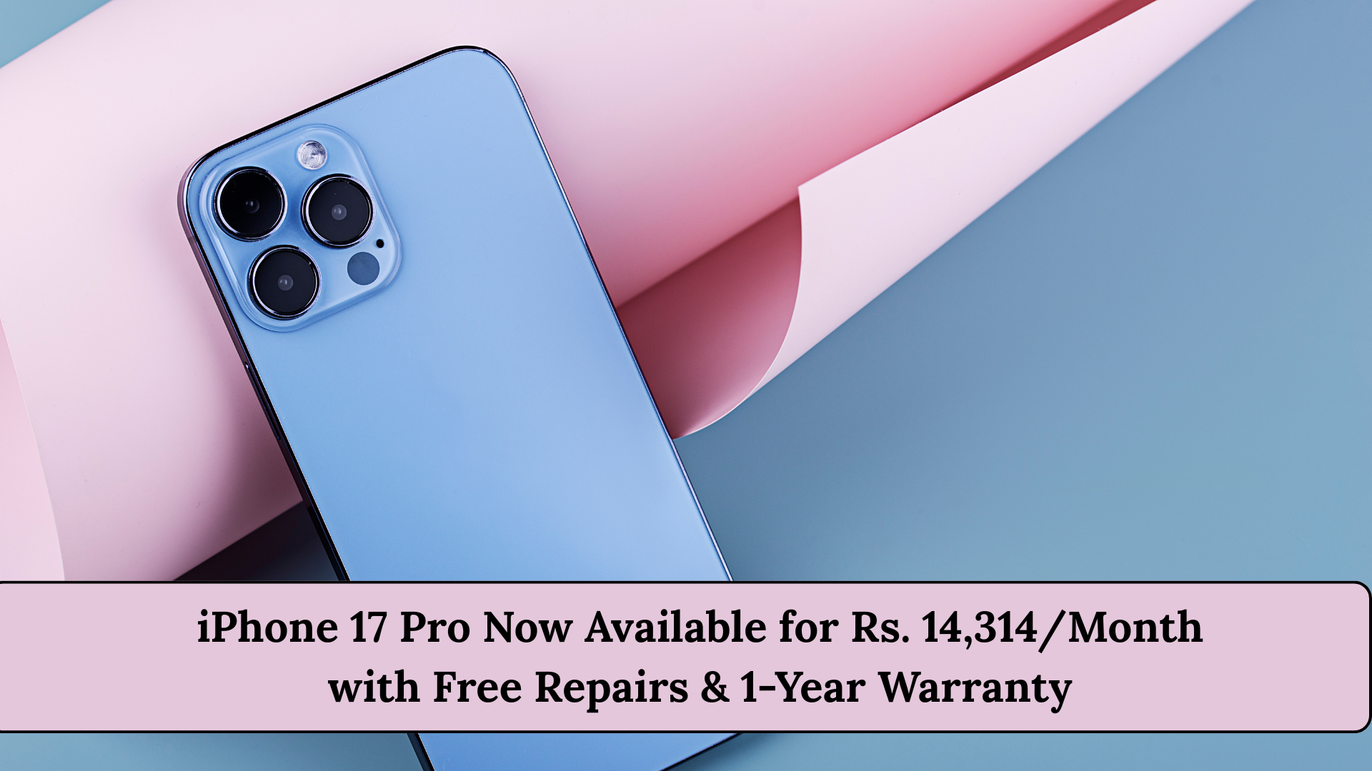 iPhone 17 Pro Now Available for Rs. 14,314/Month with Free Repairs & 1-Year Warranty