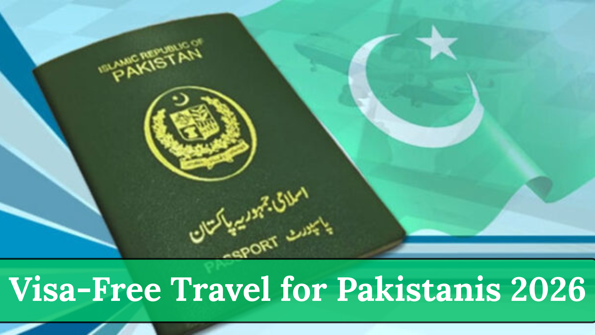 Visa-Free Travel for Pakistanis 2026: 31 Countries You Can Enter Without Pre-Visa